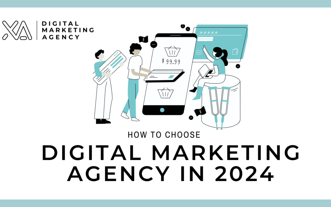 How to Choose the Perfect Digital Marketing Agency for Your Business in 2024