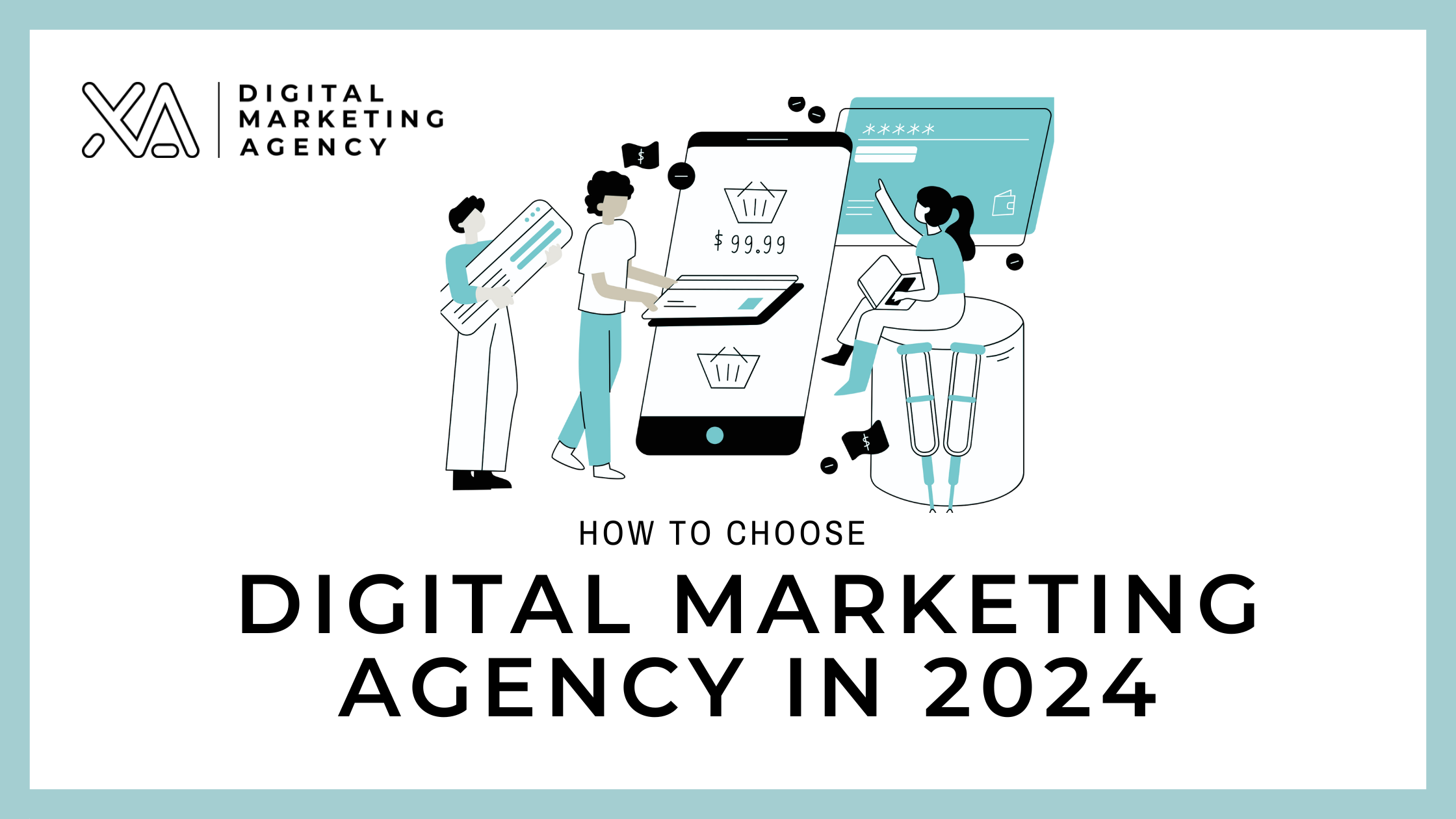 How to choose Digital Marketing Agency in 2024