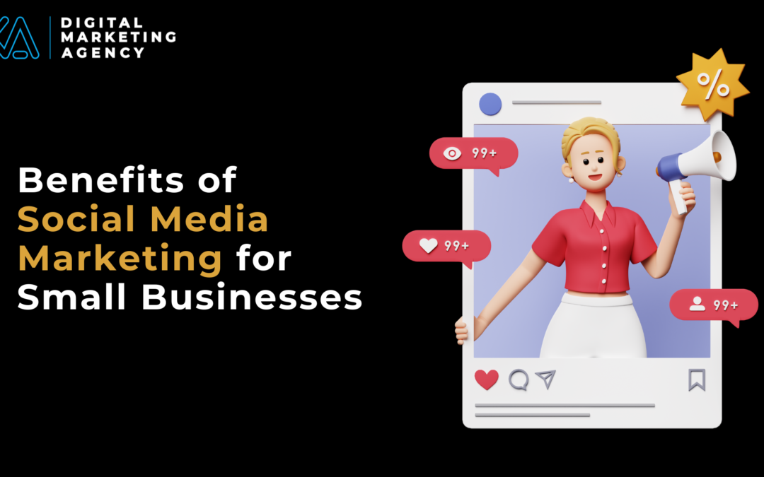 Benefits of Social Media Marketing for Small Businesses